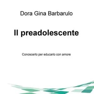 Scelto Dai Clienti Il preadolescente. Conoscerlo per educarlo con amore