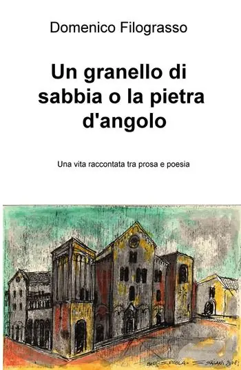 Ultimissimo Modello Un granello di sabbia o la pietra d‘angolo. Una vita raccontata tra prosa e poesia