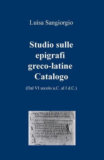 Offerta Lampo Studio sulle epigrafi greco-latine. Dal VI secolo a.C. al I d.C.. Vol. 2