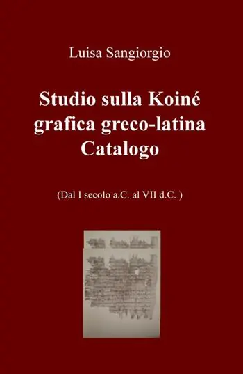 Studio sulla Koinè grafica greco-latina. Dal I secolo a.C. al VII d.C. Vol. 2 Pagamento Sicuro
