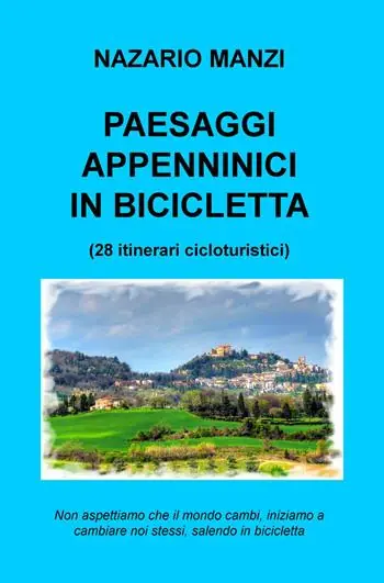 Paesaggi appenninici in bicicletta. 28 itinerari cicloturistici Offerta Lampo
