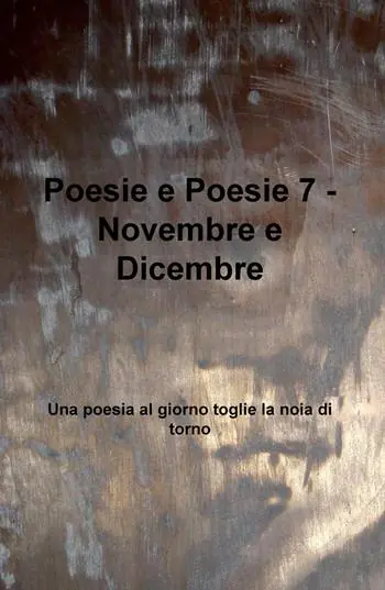 Poesie e poesie. Novembre e dicembre. Una poesia al giorno toglie la noia di torno. Vol. 7 Quantità Limitata