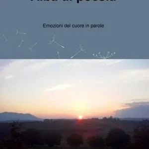 Novità Alba di poesia. Emozioni del cuore in parole