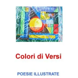 Colori di Versi. Poesie Illustrate Novità