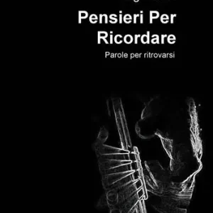 Promozione Pensieri per ricordare. Parole per ritrovarsi