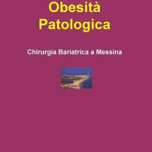 Offerta Lampo Obesità patologica. Chirurgia bariatrica a Messina