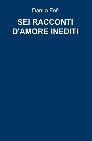 Sei racconti d‘amore inediti Vendita Finale