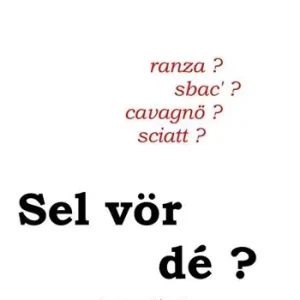Subito Disponibile Sel vör dé? (a Garlàa)