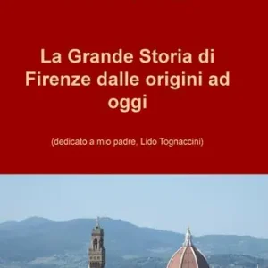 Promo Stagionale La grande storia di Firenze dalle origini a oggi. Nuova ediz.