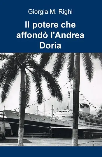 Il potere che affondò l‘Andrea Doria Soddisfatti O Rimborsati