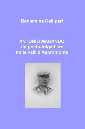 Antonio Marando. Un poeta-brigadiere tra le valli d‘Aspromonte Prezzo Di Fabbrica
