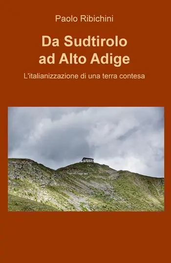 Da Sudtirolo ad Alto Adige. L‘italianizzazione di una terra contesa Offerta Limitata