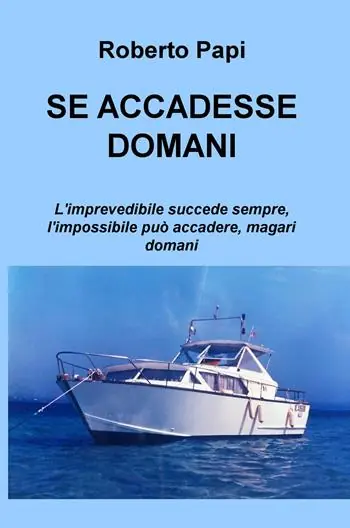 Se accadesse domani. L‘imprevedibile succede sempre, l‘impossibile può accadere, magari domani Must-Have