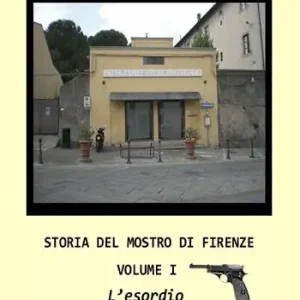 Offerta Lampo Storia del mostro di Firenze. Vol. 1 esordio, L‘.