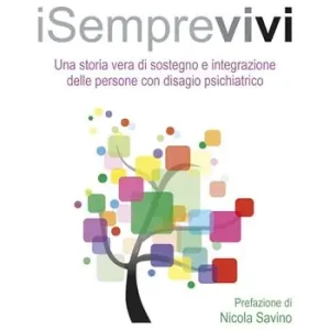 Bestseller iSemprevivi. Una storia vera di sostegno e integrazione delle persone con disagio psichiatrico