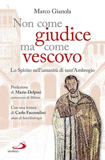 Non come giudice ma come vescovo. Lo Spirito nell‘umanità di sant‘Ambrogio Prezzo Conveniente