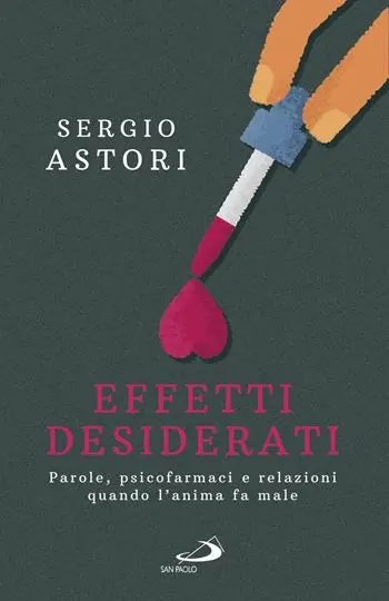 Promozione Esclusiva Effetti desiderati. Parole, psicofarmaci e relazioni quando l‘anima fa male