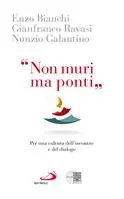 «Non muri ma ponti». Per una cultura dell‘incontro e del dialogo Ordina Subito