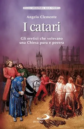 Novità I Catari. Gli eretici che volevano una Chiesa pura e povera