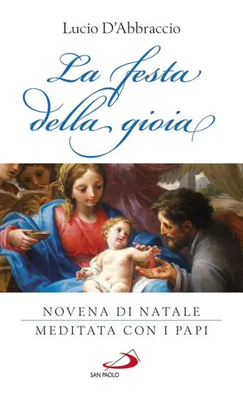 La festa della gioia. Novena di Natale meditata con i Papi Promozione