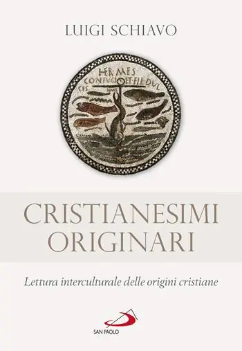 Cristianesimi originari. Lettura interculturale delle origini cristiane Reso Gratuito