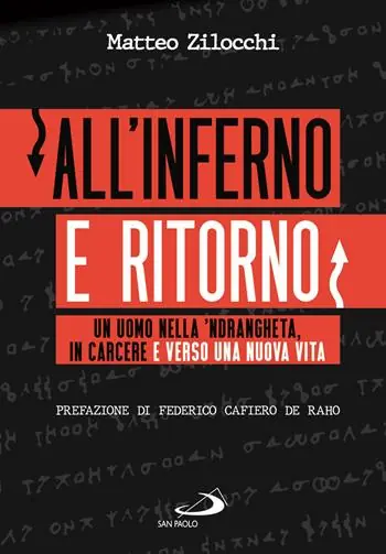 All‘inferno e ritorno. Un uomo nella ‘ndrangheta, in carcere e verso una nuova vita Offerta Del Giorno