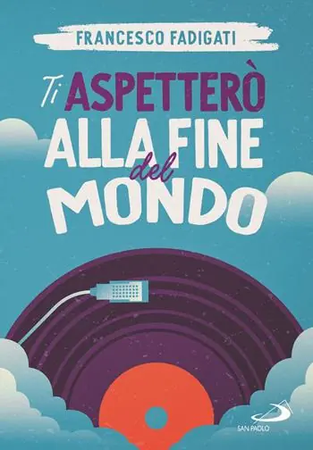 Spedito Oggi Ti aspetterò alla fine del mondo