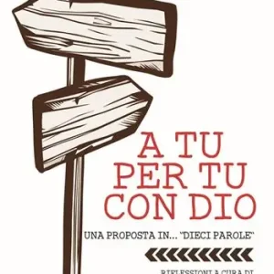 Direttamente Dal Produttore A tu per tu con Dio. Una proposta in... «dieci parole»