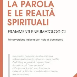 La parola e le realtà spirituali. Frammenti pneumatologici Acquista Ora