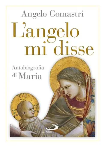 Bestseller L‘angelo mi disse. Autobiografia di Maria