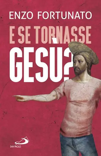 Subito Disponibile E se tornasse Gesù? La domanda al cuore del Cristianesimo