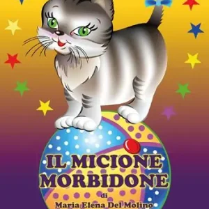 Offerta Il micione morbidone. Facilissime canzoncine per piccoli pianisti di 6-7 anni