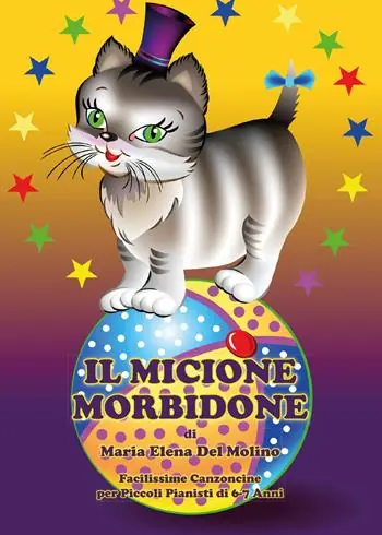 Offerta Il micione morbidone. Facilissime canzoncine per piccoli pianisti di 6-7 anni