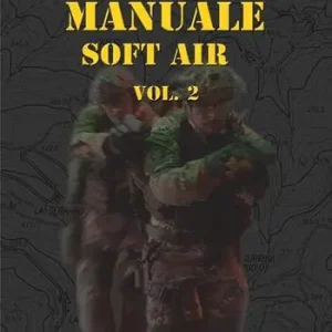 Prezzo Conveniente Manuale soft air. Vol. 2 Addestramento e combattimento
