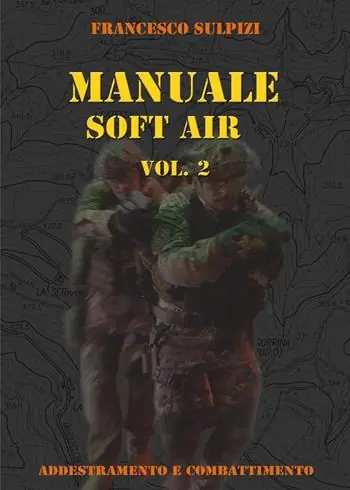 Prezzo Conveniente Manuale soft air. Vol. 2 Addestramento e combattimento