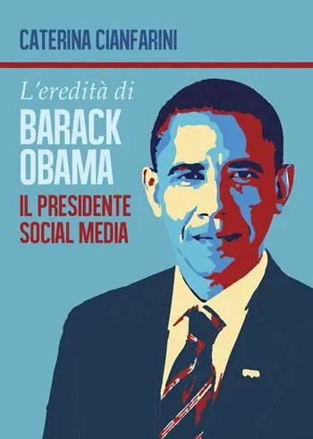 Subito Disponibile L‘ eredità di Barack Obama. Il presidente social media