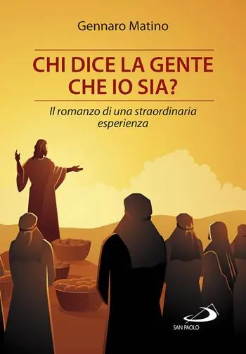 Chi dice la gente che io sia? Il romanzo di una straordinaria esperienza Compra Online