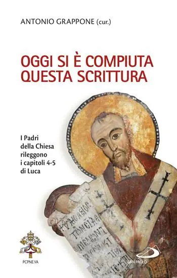 Esclusivo Oggi si è compiuta questa Scrittura. I Padri della Chiesa rileggono i capitoli 4-5 di Luca