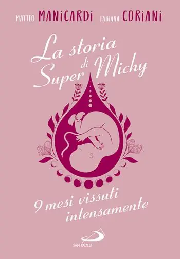 Compra Online La storia di super Michy. 9 mesi vissuti intensamente