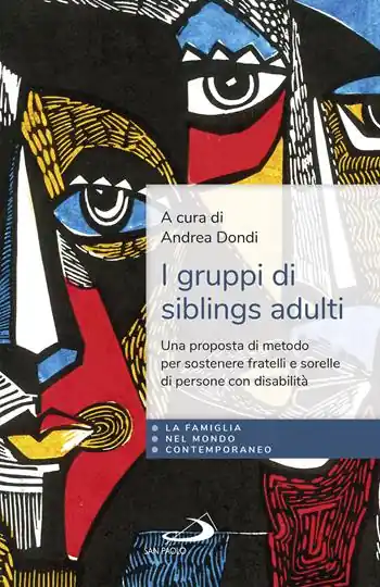 Saldi I gruppi di siblings adulti. Una proposta di metodo per sostenere fratelli e sorelle di persone con disabilità