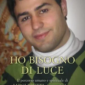Prezzo Basso Ho bisogno di luce. Il percorso umano e spirituale di Luigi Brutti giovane viterbese