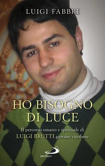 Prezzo Basso Ho bisogno di luce. Il percorso umano e spirituale di Luigi Brutti giovane viterbese