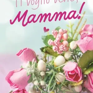 Ti voglio bene, mamma! Con affetto da Prezzo Scontato