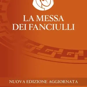 La messa dei fanciulli. Nuova ediz. Consegna Rapida