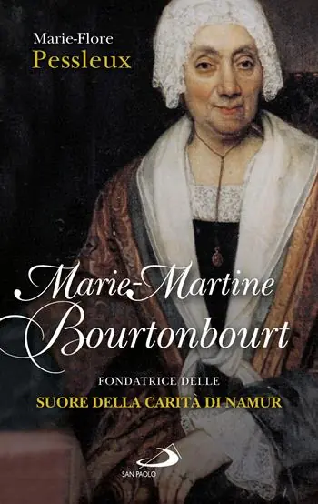Marie-Martine Bourtonbour. Fondatrice delle suore della Carità di Namur Offerta Lampo