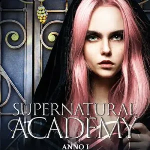 Supernatural Academy. Anno uno Non Perdere