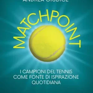 Matchpoint. I campioni del tennis come fonte di ispirazione quotidiana Prezzo Basso