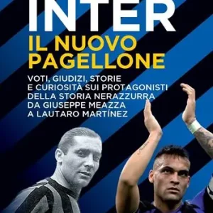Inter il nuovo pagellone. Voti, giudizi, storie e curiosità sui protagonisti della storia nerazzurra da Giuseppe Meazza e Lautaro Martínez Prezzo Conveniente