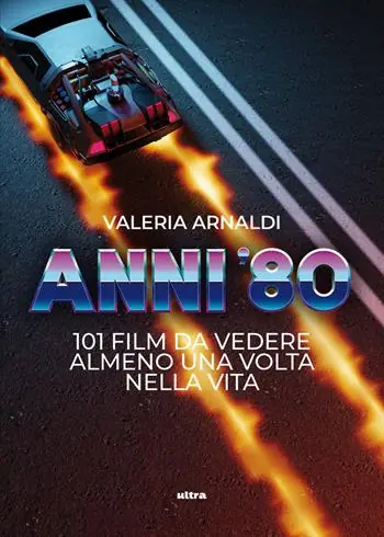 Anni ’80. 101 film da vedere almeno una volta nella vita Popolare