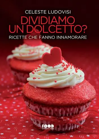 Ultima Occasione Dividiamo un dolcetto? Ricette che fanno innamorare